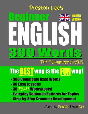 Preston Lee's Beginner English 300 Words For Taiwanese (British Version) By Matthew Preston, Kevin Lee Cover Image