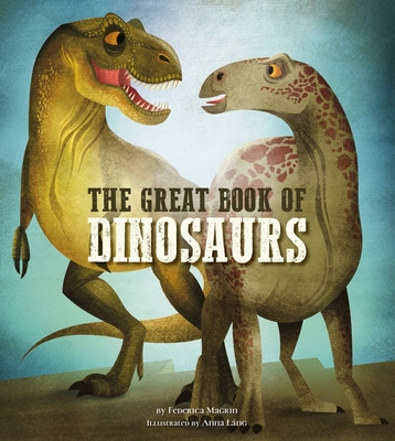 The Great Book of Dinosaurs: Volume 1 By Federica Magrin, Anna Láng (Illustrator) Cover Image