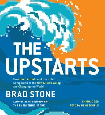 The Upstarts: How Uber, Airbnb, and the Killer Companies of the New Silicon Valley Are Changing the World Cover Image