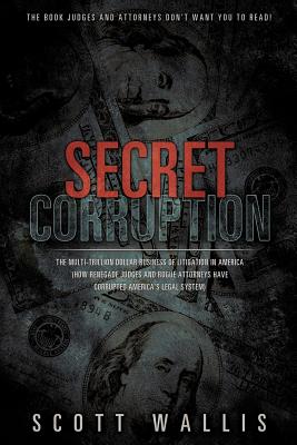 Secret Corruption By Scott Wallis Cover Image