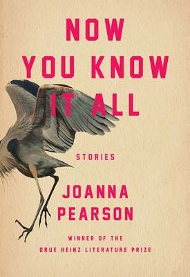 Now You Know It All (Pitt Drue Heinz Lit Prize) By Joanna Pearson Cover Image