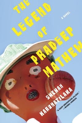 The Legend of Pradeep Mathew: A Novel By Shehan Karunatilaka Cover Image