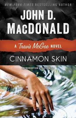 Cinnamon Skin: A Travis McGee Novel By John D. MacDonald, Lee Child (Introduction by) Cover Image