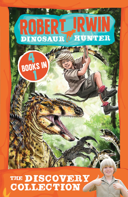 The Discovery Collection: 4 Books in 1 (Robert Irwin Dinosaur Hunter) By Robert Irwin Cover Image