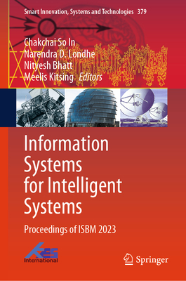 Information Systems for Intelligent Systems: Proceedings of Isbm 2023 (Smart Innovation #379)