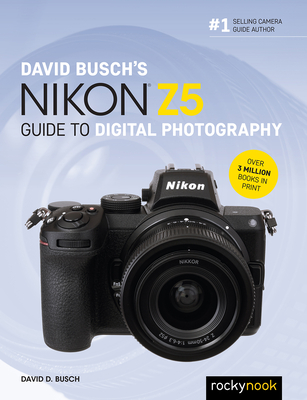David Busch's Nikon Z5 Guide to Digital Photography By David D. Busch Cover Image