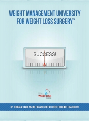 Weight Management University for Weight Loss Surgery: Your Guide to the First Year After Weight Loss Surgery