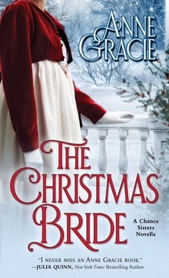 The Christmas Bride: A sweet, Regency-era Christmas novella about forgiveness, redemption - and love. (The Chance Sisters)
