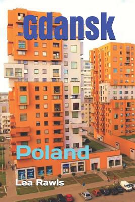 Gdansk: Poland By Lea Rawls Cover Image