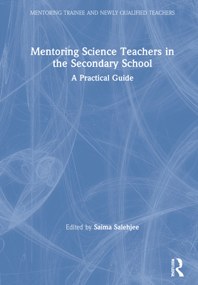 Mentoring Science Teachers in the Secondary School: A Practical Guide Cover Image