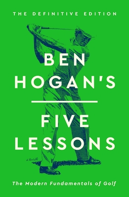 Ben Hogan's Five Lessons: The Modern Fundamentals of Golf Cover Image