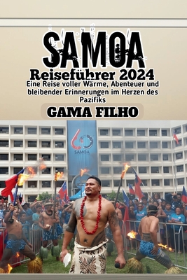 Samoa Reiseführer 2024: Eine Reise voller Wärme, Abenteuer und bleibender Erinnerungen im Herzen des Pazifiks Cover Image
