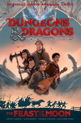 Dungeons & Dragons: Honor Among Thieves--The Feast of the Moon (Movie Prequel Comic) By Jeremy Lambert, Ellen Boener, Eduardo Ferigato (Illustrator), Guillermo Sanna (Illustrator) Cover Image
