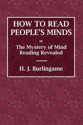 How to Read People's Minds or The Mystery of Mind Reading Revealed Cover Image