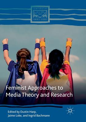 Feminist Approaches To Media Theory And Research (Comparative Feminist ...