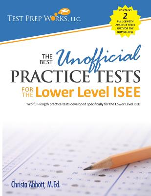 The Best Unofficial Practice Tests for the Lower Level ISEE Cover Image