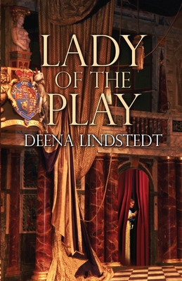 Lady of the Play By Deena Lindstedt Cover Image