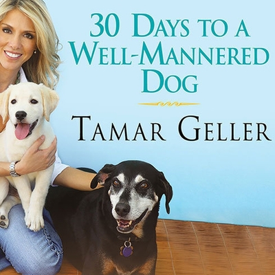 30 Days to a Well-Mannered Dog Lib/E: The Loved Dog Method Cover Image