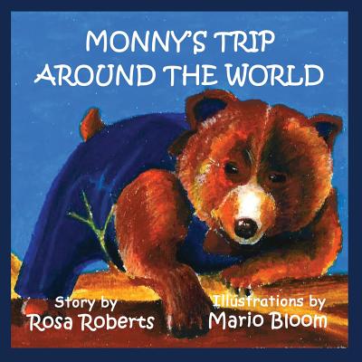 Monny's Trip Around the World By Rosa Roberts, Bloomfield Mario (Illustrator) Cover Image