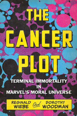 The Cancer Plot: Terminal Immortality in Marvel's Moral Universe Cover Image