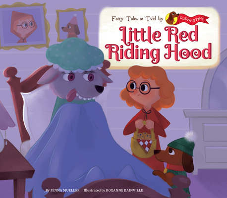 Little Red Riding Hood (Fairy Tales as Told by Clementine)