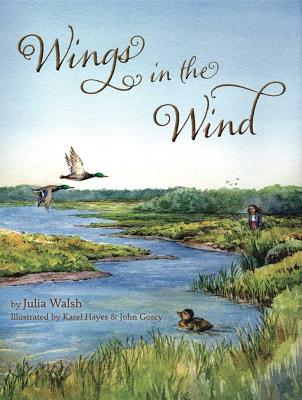 Wings in the Wind By Julia Walsh, Karel Hayes (Illustrator), John Gorey (Illustrator) Cover Image
