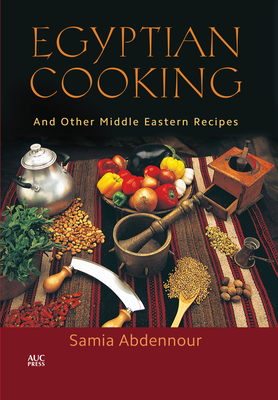 Egyptian Cooking: And Other Middle Eastern Recipes By Samia Abdennour Cover Image