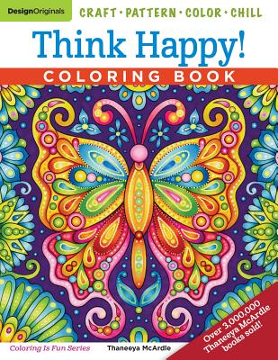 Think Happy! Coloring Book: Craft, Pattern, Color, Chill (Coloring Is Fun)