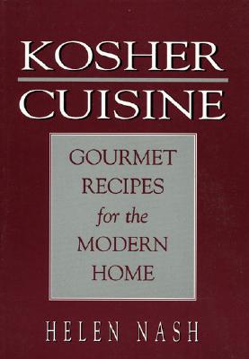 Kosher Cuisine: Gourmet Recipes for the Modern Home By Helen Nash Cover Image