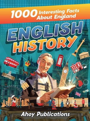 English History: 1000 Interesting Facts About England Cover Image