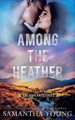 Among the Heather (The Highlands Series #2) By Samantha Young Cover Image