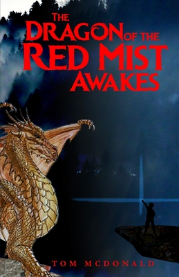 The Dragon of the Red Mist Awakes By Tom McDonald Cover Image