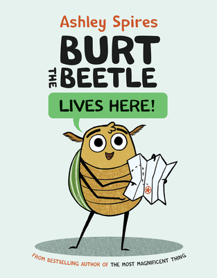 Burt the Beetle Lives Here! By Ashley Spires, Ashley Spires (Illustrator) Cover Image