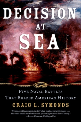 Decision at Sea: Five Naval Battles That Shaped American History By Craig L. Symonds Cover Image
