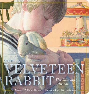The Velveteen Rabbit Oversized Padded Board Book: The Classic Edition (Classic Childrens Books, Holiday Traditions, Gifts for Families, Books for Young Kids, Easter, New York Times Bestseller Illustrator) (Oversized Padded Board Books) Cover Image