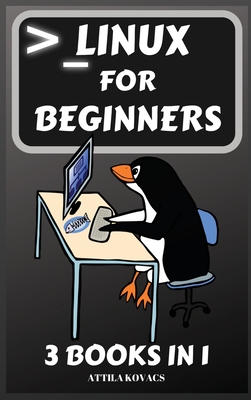 Linux for Beginners: 3 Books in 1 Cover Image