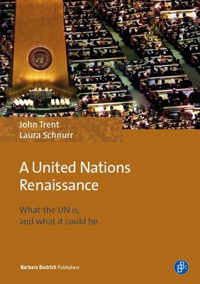 A United Nations Renaissance: What the Un Is, and What It Could Be Cover Image