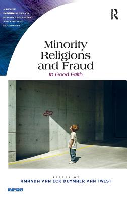 Minority Religions and Fraud: In Good Faith (Routledge Inform Minority Religions and Spiritual Movements)