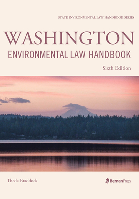 Washington Environmental Law Handbook (State Environmental Law Handbooks) By Theda Braddock Cover Image