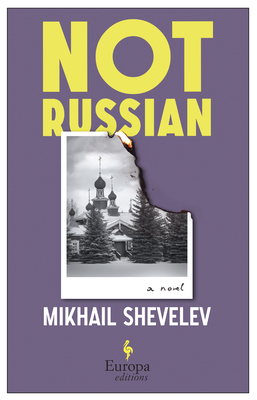 Not Russian By Mikhail Shevelev, Brian James Baer (Translator), Ellen Vayner (Translator) Cover Image