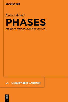 Phases: An Essay on Cyclicity in Syntax (Linguistische Arbeiten #543) Cover Image