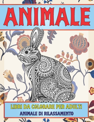 Libri da colorare per adulti - Animale di rilassamento - Animale  (Paperback)