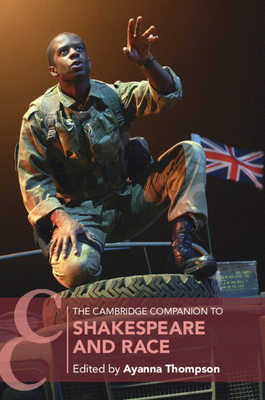 The Cambridge Companion to Shakespeare and Race (Cambridge Companions to Literature) By Ayanna Thompson (Editor) Cover Image