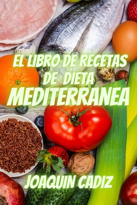 El Libro de Recetas de Dieta Mediterránea Cover Image
