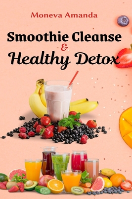 Smoothie Cleanse & Healthy Detox (Paperback) | Malaprop's Bookstore/Cafe