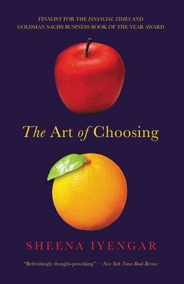 The Art of Choosing By Sheena Iyengar Cover Image