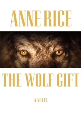 The Wolf Gift: A novel (The Wolf Gift Chronicles #1)