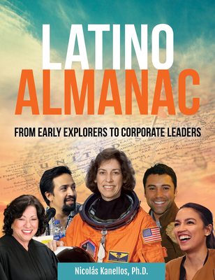 Latino Almanac: From Early Explorers to Corporate Leaders By Nicolás Kanellos Cover Image