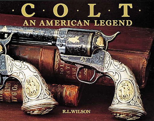 コルト・ハンドガン事典「Colt : An American Legend」 Colt: An American Legend (Hardcover) | Horizon Books