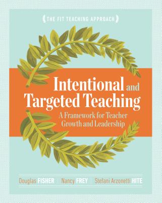 Intentional and Targeted Teaching: A Framework for Teacher Growth and Leadership Cover Image